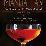Best Cocktail Book – The Manhattan: The Story of the First Modern Cocktail with Recipes Review