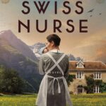 Best Historical Fiction – The Swiss Nurse: A Gripping Tale Review