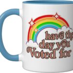 Best Ceramic Mug – Have The Day You Voted For | Sarcastic Quote Review