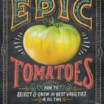 Best Tomatoes – Epic Tomatoes: How to Select and Grow the Best Varieties of All Time Review