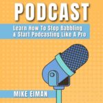 Best Podcasting Guide – Podcast: Learn How to Stop Babbling Review