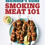 Best Beginner Guide – Smoking Meat 101: The Ultimate Review
