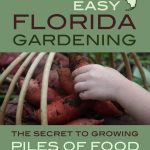 Best Gardening Guide – Totally Crazy Easy Florida Gardening Review
