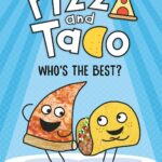 Best Children’s Graphic Novel – Pizza and Taco: Who’s the Best? Review