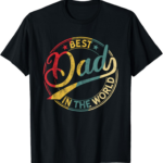 Best T-Shirt – Best Dad in The World Father’s Day Vintage Dad Review