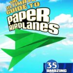 Best Kids Activity – The Ultimate Guide to Paper Airplanes: 35 Amazing Step-By-Step Designs! Review