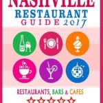 Best Restaurants – Nashville Restaurant Guide 2017: Top Rated Dining Options Reviewed