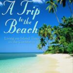 Best Travel Memoir – A Trip to the Beach: Living on Island Time in the Caribbean Review