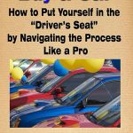 Best Automotive – A New Way to Buy a Car: How to Put Yourself in the “Driver’s Seat” by Navigating the Process Like a Pro Review