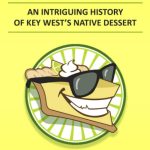 Best Dessert Book – Key Lime Pie: An Intriguing History of Key West’s Native Dessert Review