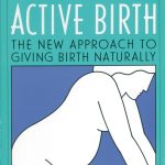 Best Pregnancy Guide – Active Birth: The New Approach to Giving Birth Naturally Review