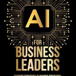 Best Business Guide – The Power Of AI For Business Leaders Review