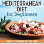 Best Diet Guide – The Mediterranean Diet for Beginners Review
