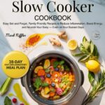 Best Cookbook – Anti Inflammatory Slow Cooker: Easy Family Recipes Review