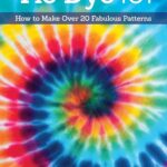 Best Craft Book – Tie-Dye 101: Fabulous Patterns Review