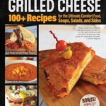 Best Comfort Food – Great Book of Grilled Cheese Cookbook Review