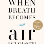 Best Memoir – When Breath Becomes Air: Pulitzer Prize Finalist Review